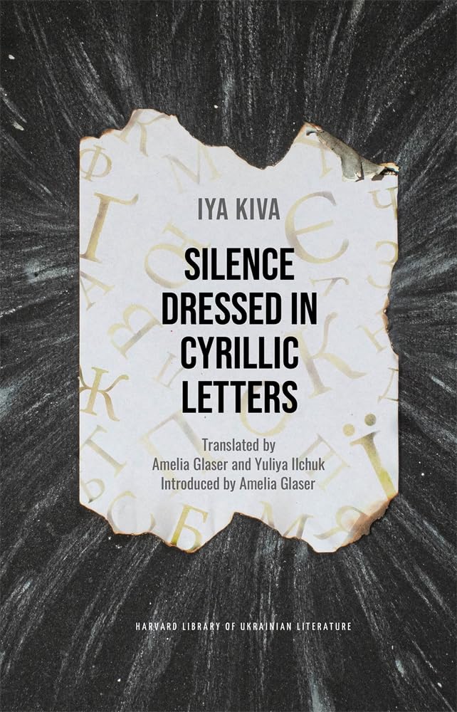 Silence Dressed in Cyrillic Letters (Harvard Library of Ukrainian Literature)