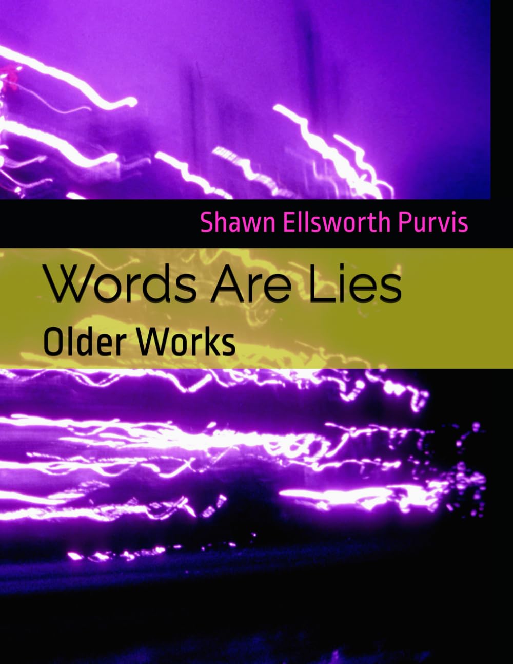 Words Are Lies: Older Works
