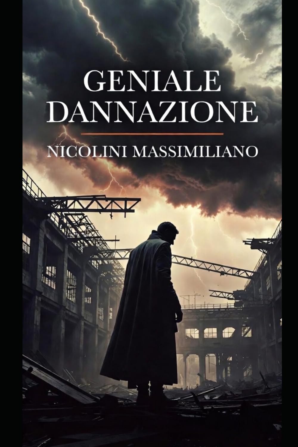 Geniale Dannazione: Come nei secoli il genio più rivoluzionario sia sempre stato accompagnato da vite dannate (Quaderni Nicoliniani)