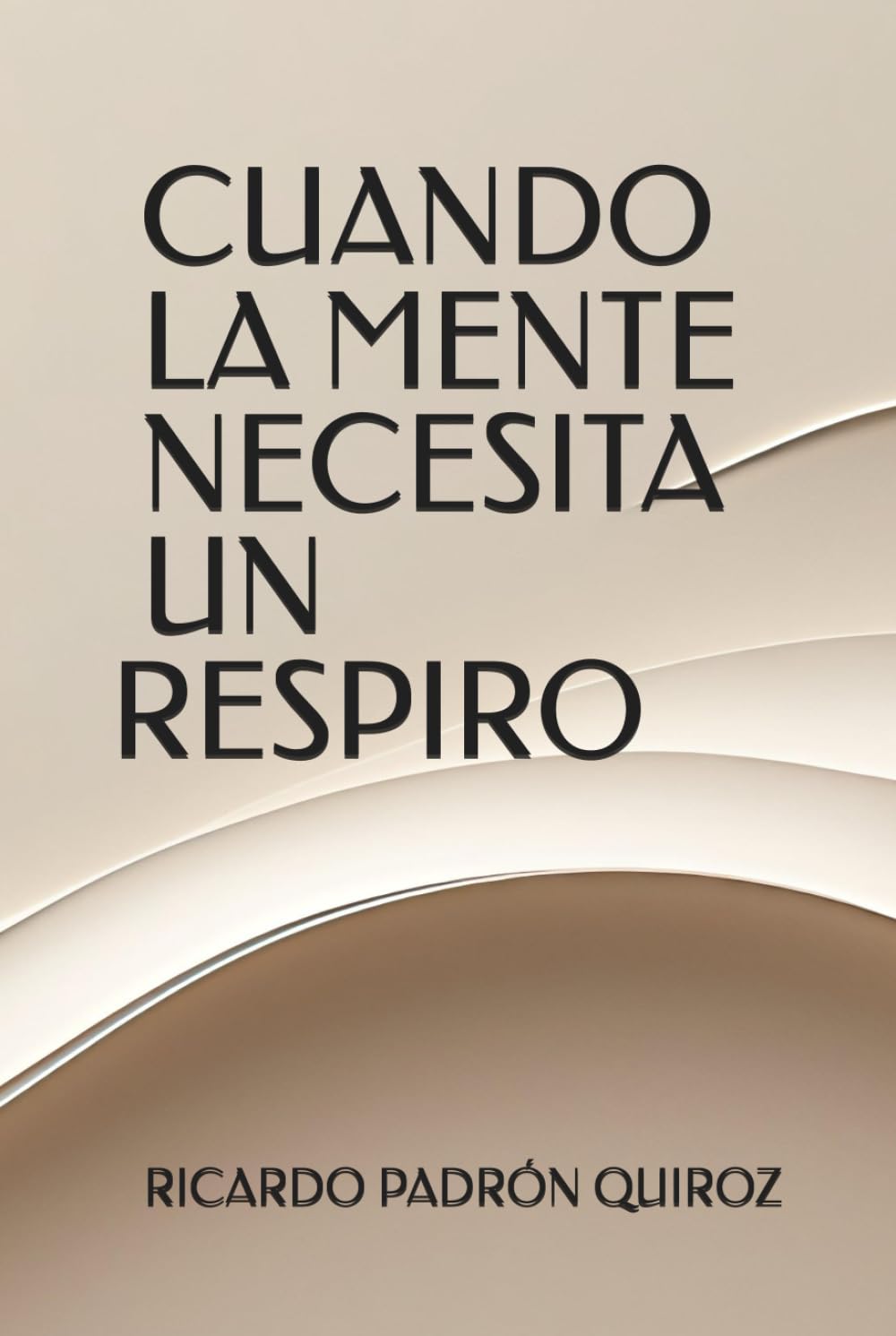 CUANDO LA MENTE NECESITA UN RESPIRO (CAMINOS DE LUZ)