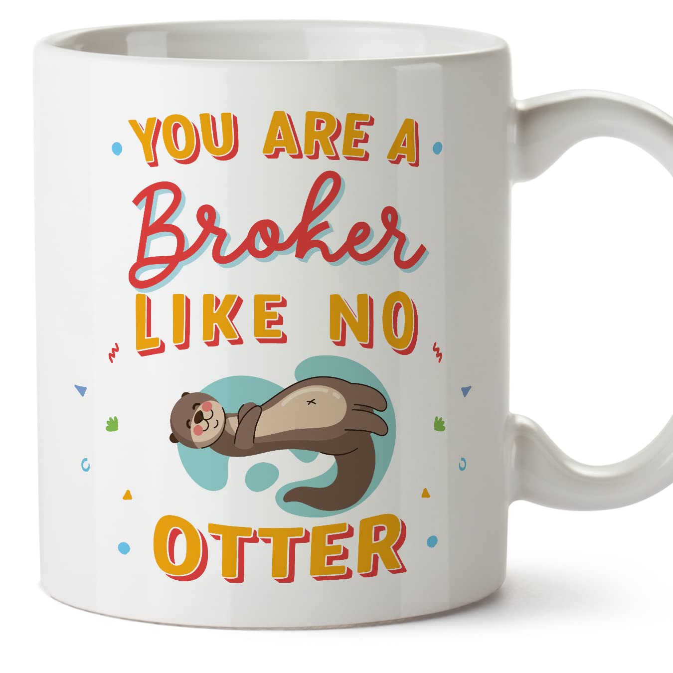 MUGFFINS Broker Mug - in English - You are Like No Otter - Funny Gift for Colleagues - Ceramic 11oz Mug โ image 1