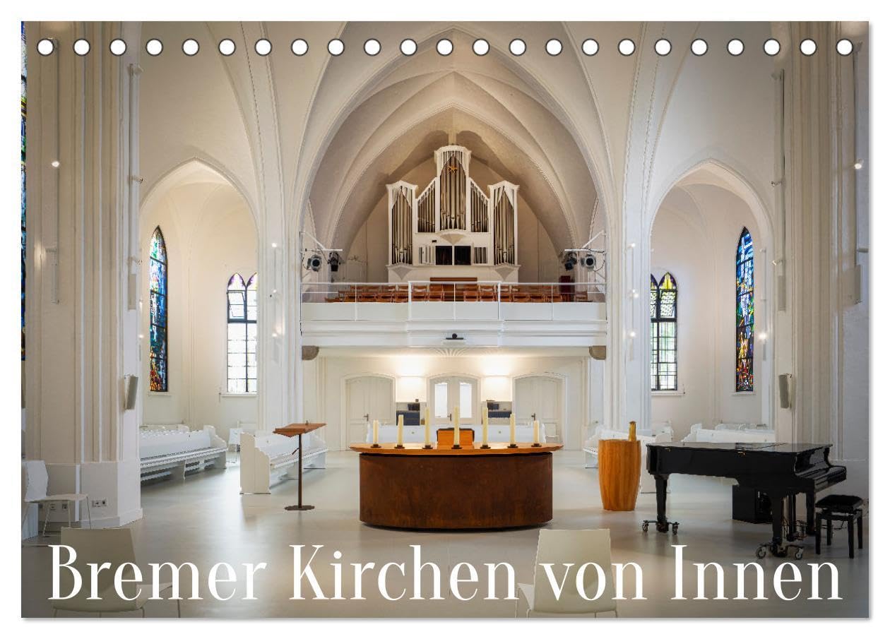 Bremer Kirchen von Innen (Tischkalender 2024 DIN A5 quer), CALVENDO Monatskalender: Evangelische Bremer Kirchenräume (CALVENDO Orte)
