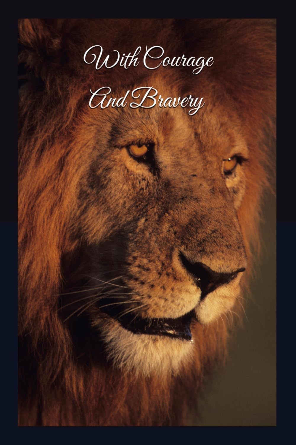 With Courage And Bravery