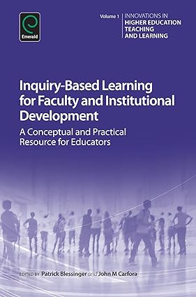 Inquiry-Based Leaing for Faculty and Institutional Development: A Conceptual and Practical Resource for Educators: 1 (Innovations in Higher Education Teaching and Leaing, 1)-Wow! eBook