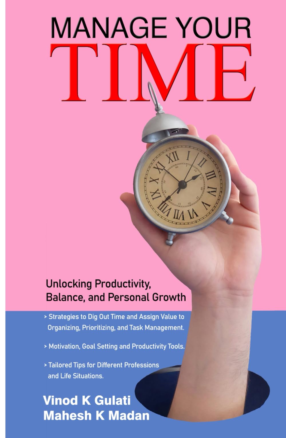 Manage Your Time: Unlock Productivity, Balance, and Personal Growth (Management)