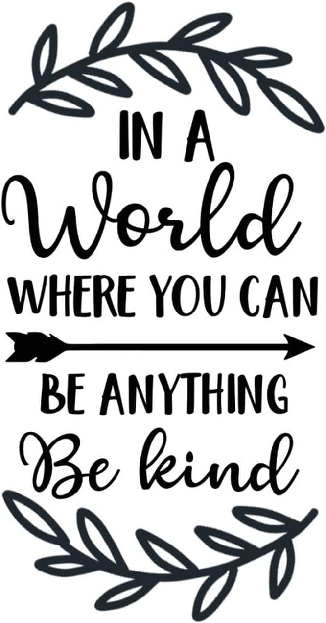 in A World Where You Can Be Anything Be Kind Vinyl Wall