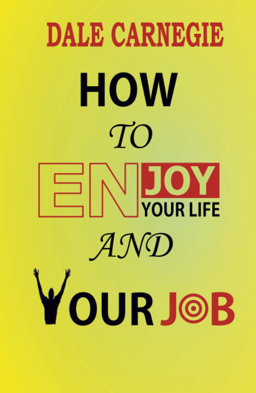 How to Enjoy your life and your job