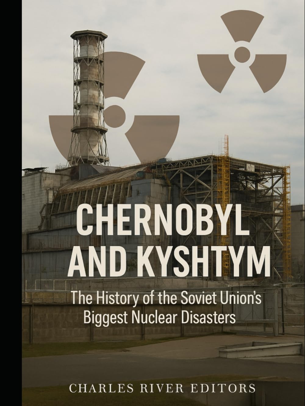 Chernobyl and Kyshtym: The History of the Soviet Union’s Biggest Nuclear Disasters