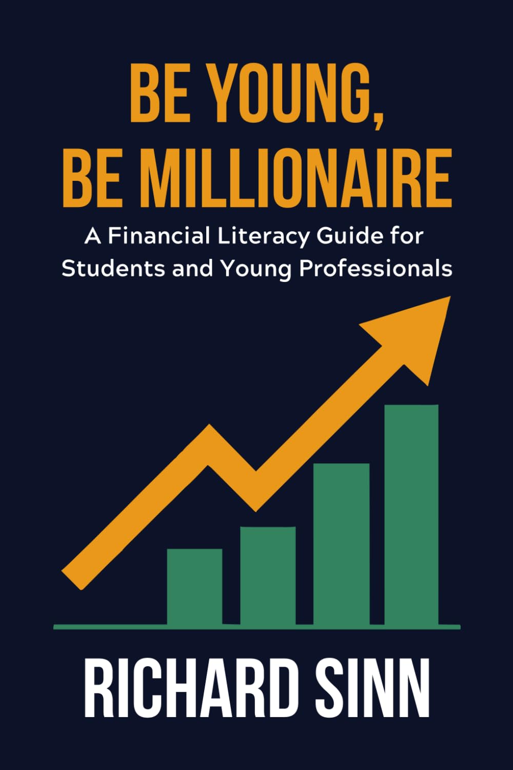 Be Young, Be Millionaire: A Financial Literacy Guide for Students and Young Professionals