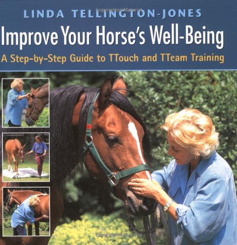 Improve Your Horse's Well-Being: A Step-by-Step Guide to TTouch and TTeam Training