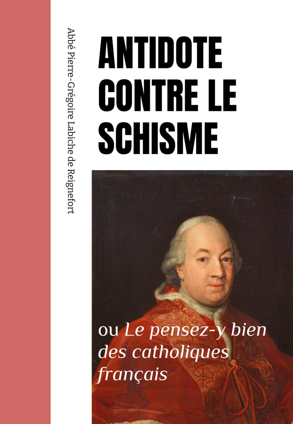 ANTIDOTE CONTRE LE SCHISME: ou "le pensez-y bien des catholiques français"