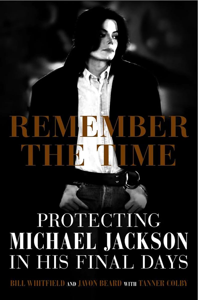 Remember the Time: Protecting Michael Jackson in His Final Days Hardcover – June 3, 2014