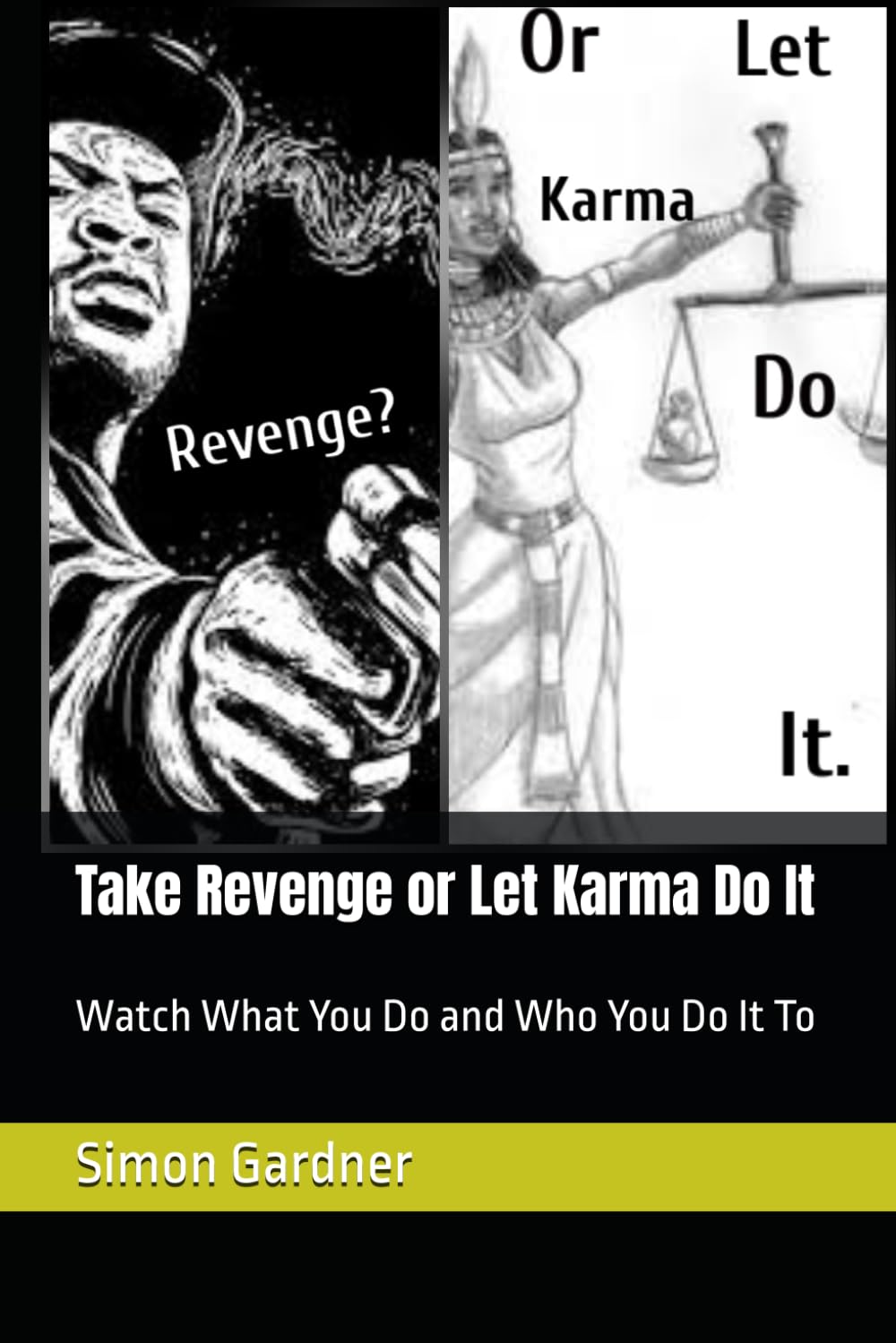 Take Revenge or Let Karma Do It: Watch What You Do and Who You Do It To