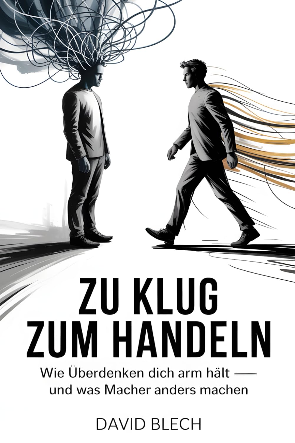 Zu klug zum Handeln: Wie Überdenken dich arm hält – und was Macher anders machen