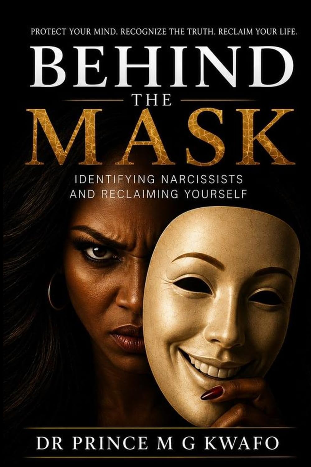 Behind The Mask: Identifying Narcissists and Reclaiming Yourself