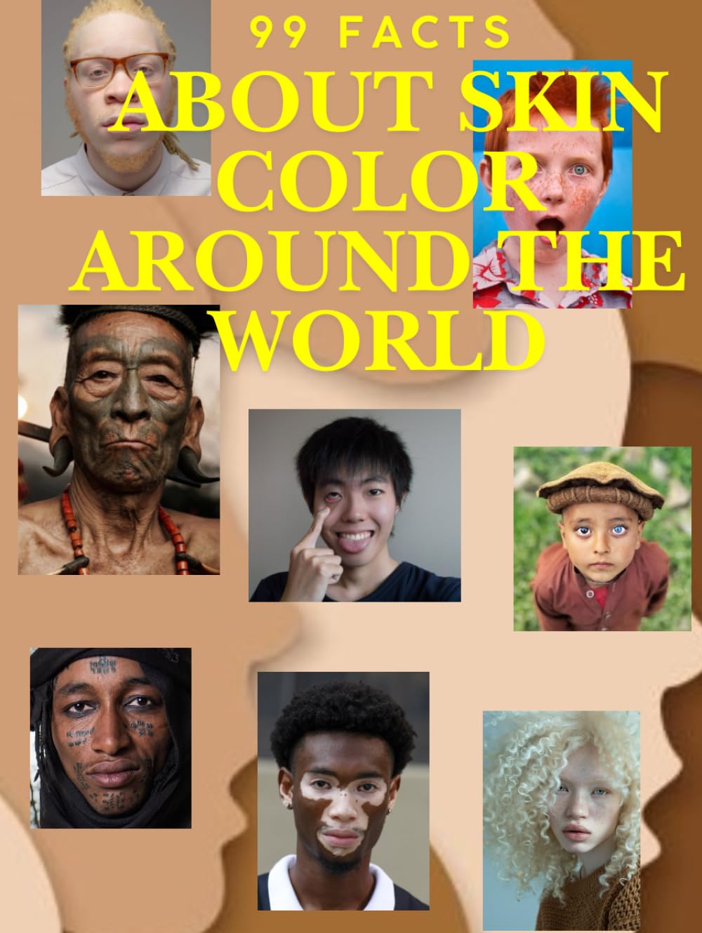 99 Facts About Skin Color Around the World: The Science, Stories, and Visuals of Human Diversity – Discover the Secrets Behind Every Shade