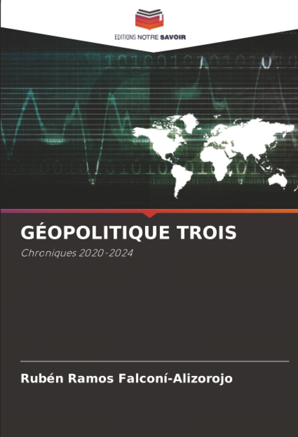 GÉOPOLITIQUE TROIS: Chroniques 2020-2024