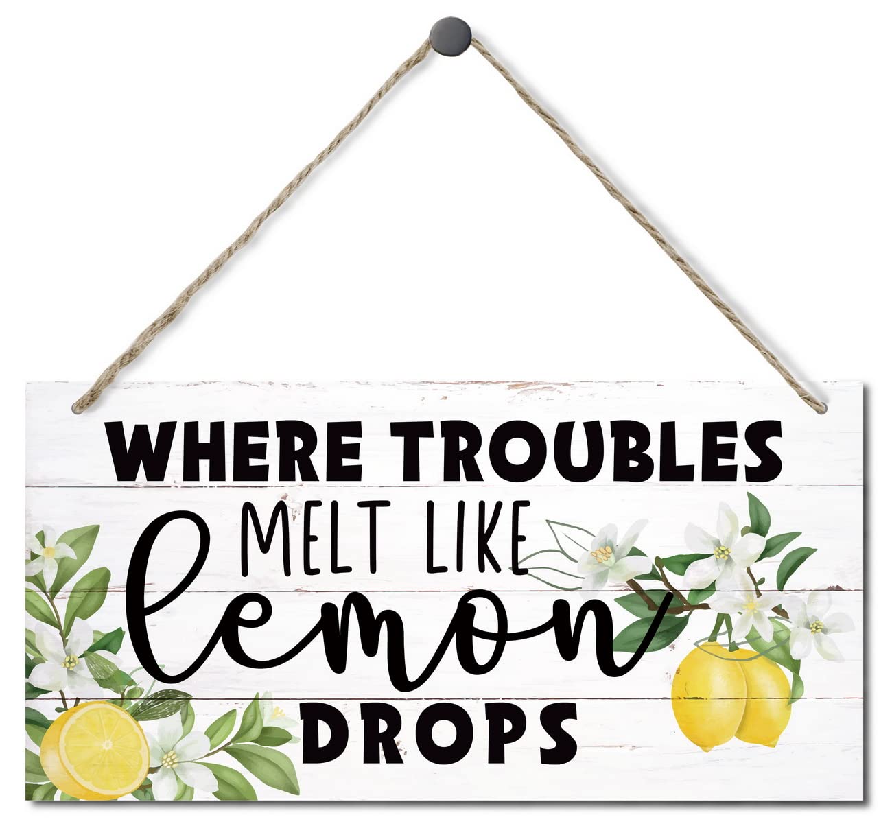 Lemon Sign, Where Troubles Melt Like Lemon Drops, Hanging Wooden Sign, Printed Wall Art, Summer Decor, Farmhouse Coffee Bar Decor, Friend Gift