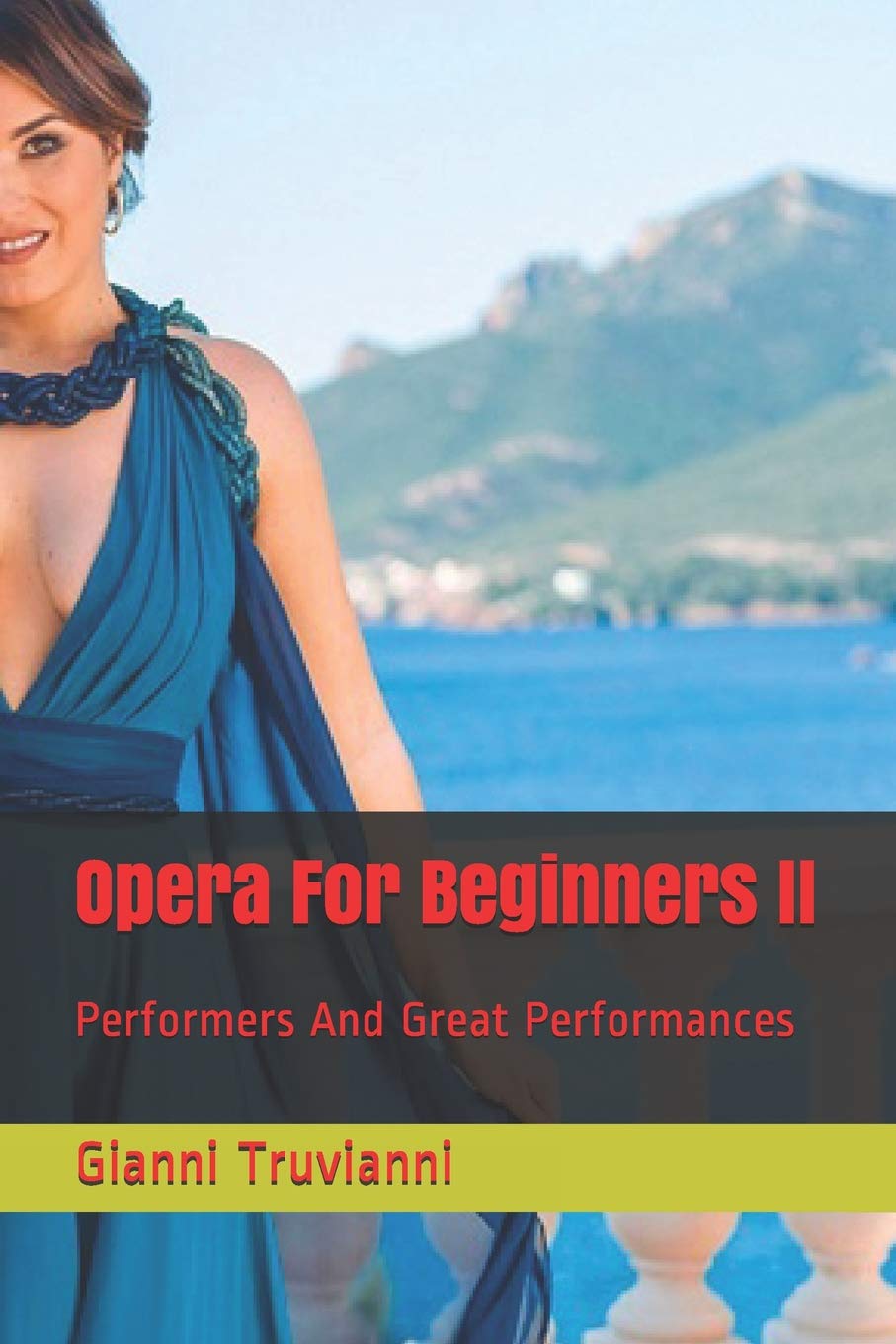 Opera For Beginners II: Performers And Great Performances