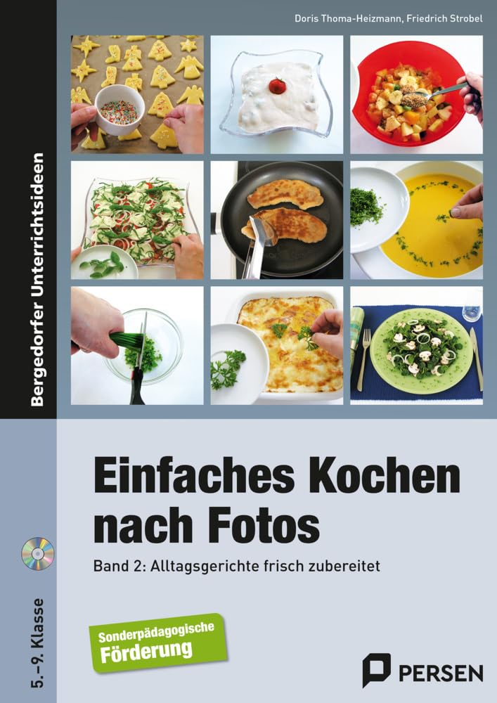 Einfaches Kochen nach Fotos 2: Alltagsgerichte frisch zubereitet (5. bis 9. Klasse)