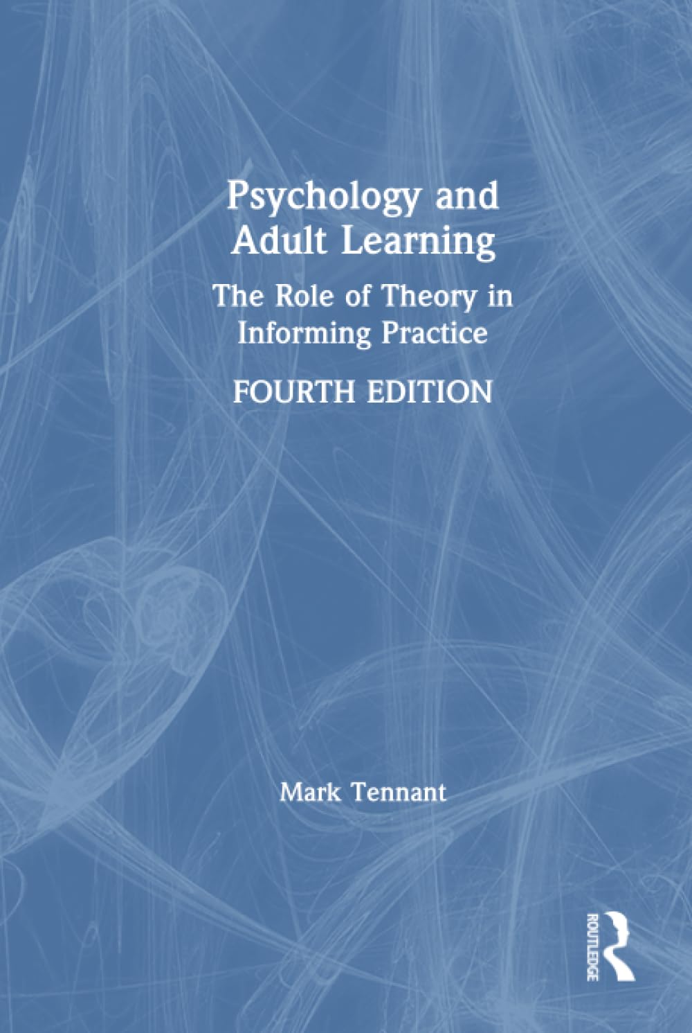 Psychology and Adult Learning: The Role of Theory in Informing Practice