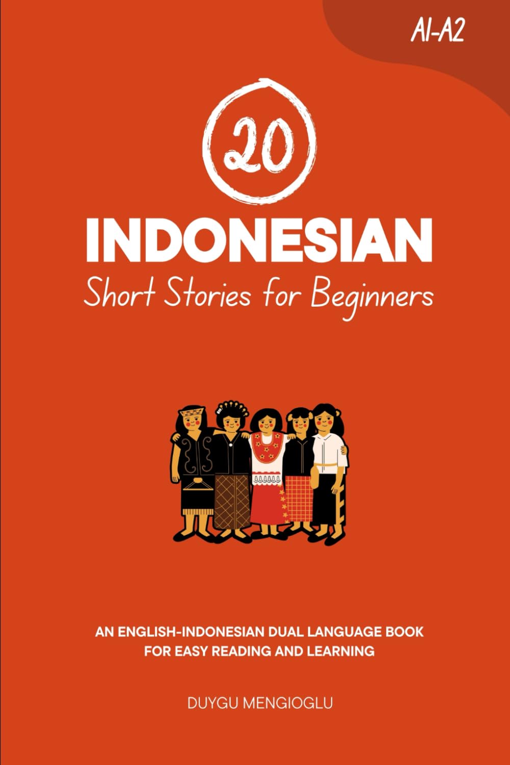 20 Indonesian Short Stories for Beginners: An English-Indonesian Dual-Language Book for Easy Reading and Learning (Learn Indonesian)