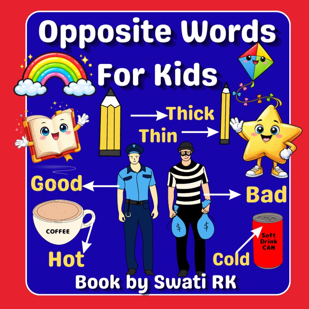 Opposite Words Book for Kids: A Fun and Educational Picture Book to Help Toddlers and Preschoolers Learn Opposite Words