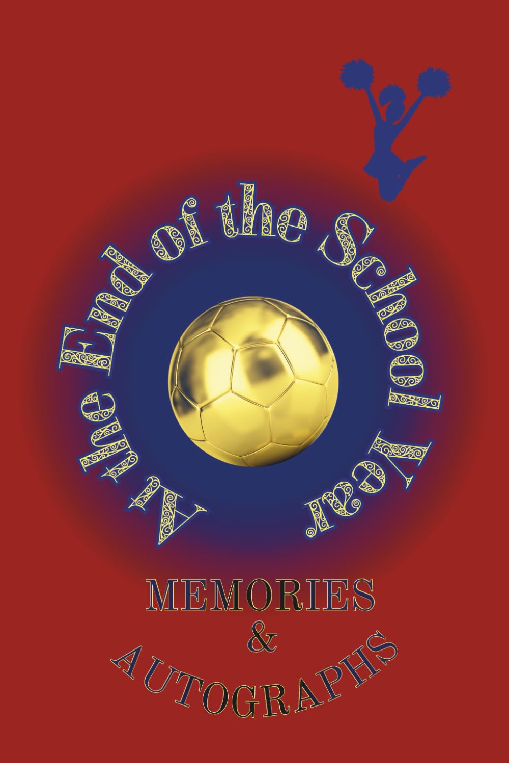 At the End of the School Year: Memories & Autographs – A Keepsake of School Memories
