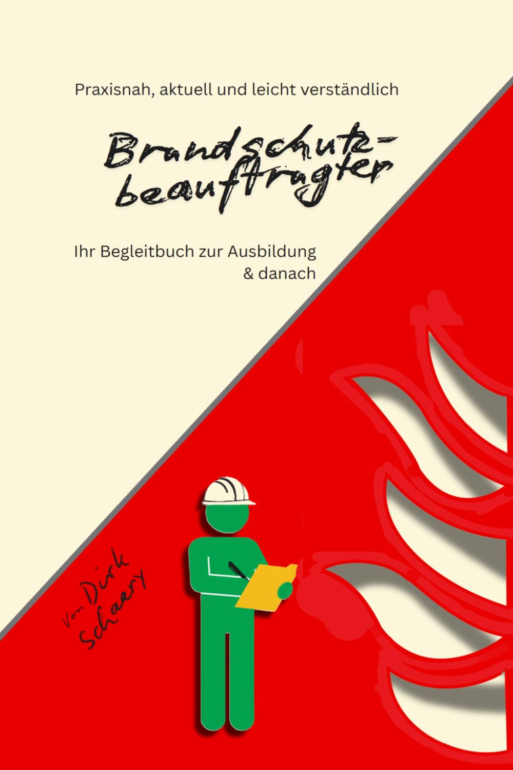 Brandschutzbeauftragter: Begleitbuch zur Ausbildung - & danach