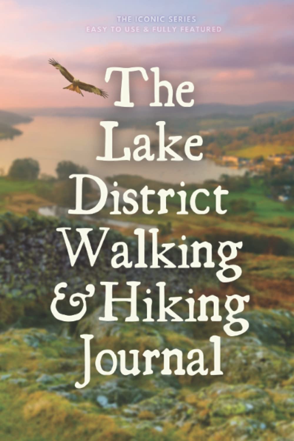The Lake District Walking & Hiking Journal: A Beautifully Designed Hiking Journal, Trail Log Book, Hiker's Journal, Hiking Logbook, Lakes Hiking Gifts, (Hiking Logbooks & Journals)