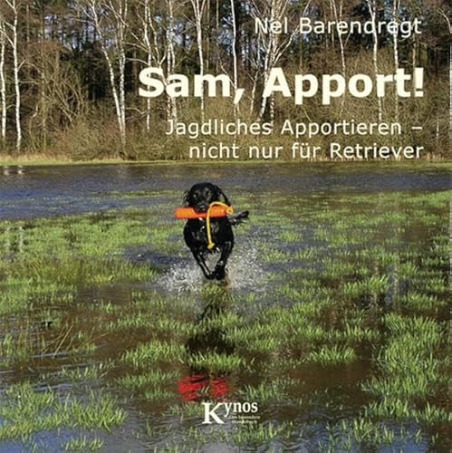 Sam, Apport!: Jagdliches Apportieren - nicht nur für Retriever (Das besondere Hundebuch) für 19,99 EUR (-33%) statt 29,95 EUR bei amazon.de Bild: Sam, Apport!: Jagdliches Apportieren - nicht nur für Retriever (Das besondere Hundebuch) für 19,99 EUR (-33%) statt 29,95 EUR bei amazon.de
