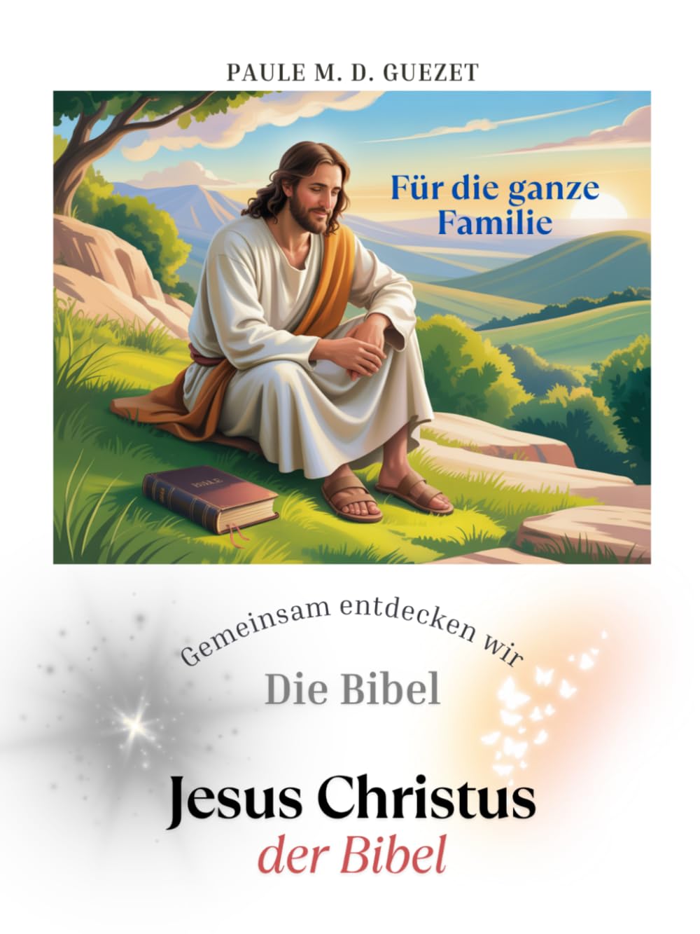 Gemeinsam entdecken wir die Bibel: Jesus Christus der Bibel