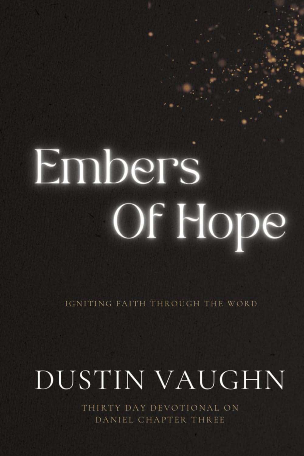 Embers of Hope: Igniting Faith Through the Word