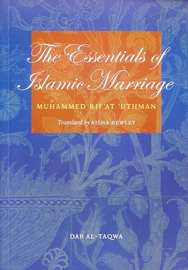 The Essentials Of Islamic Marriage Sheikh Muhammad Rifat Uthman