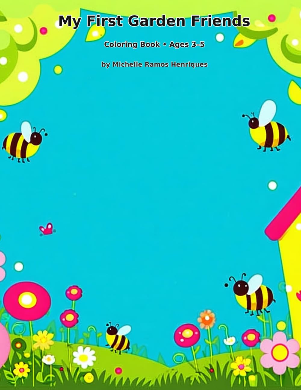 My First Garden Friends: Coloring Book - Ages 3-5