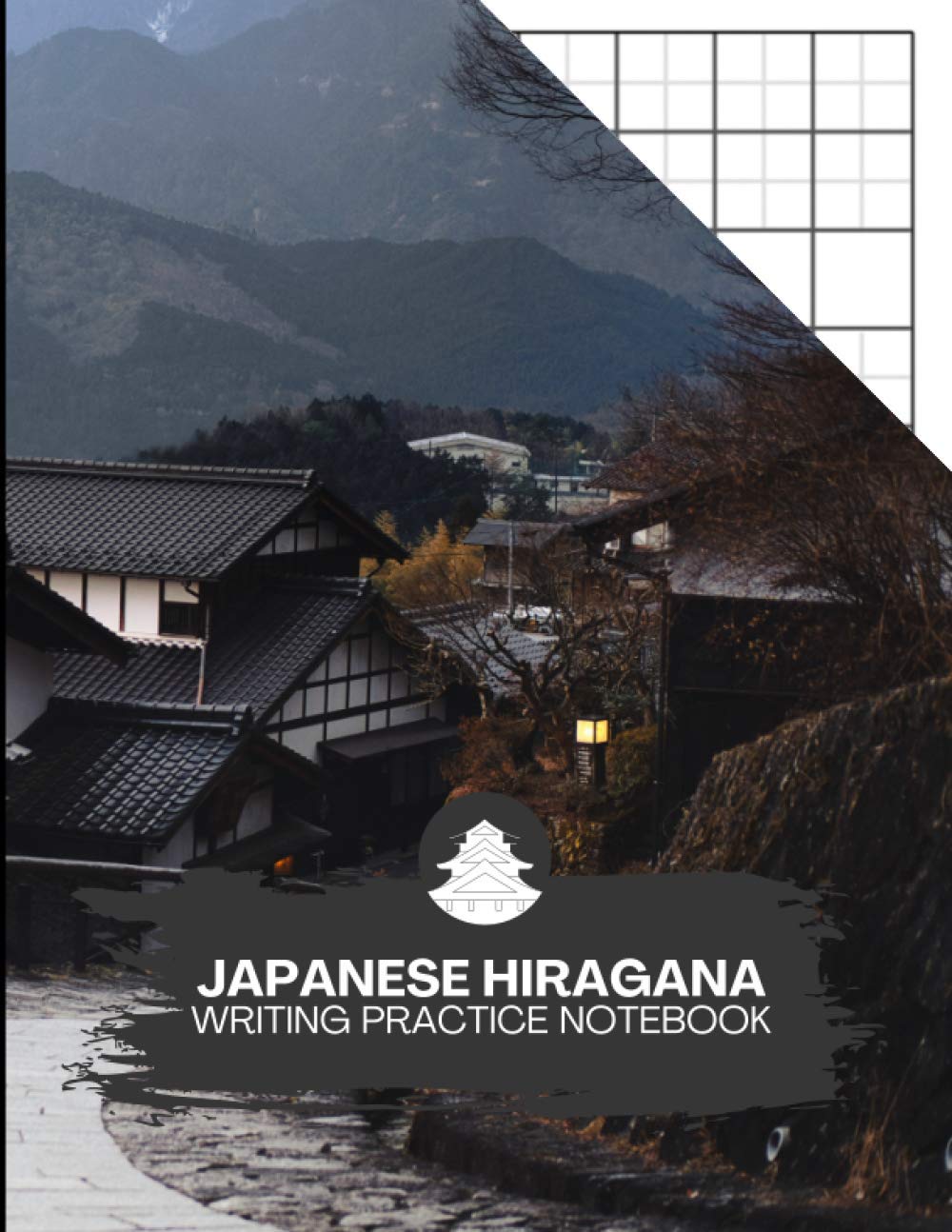 Japanese Hiragana Writing Practice Notebook: Writing Practice Book with Grid Paper for Japanese handwriting of the Hiragana, Katakana, Kana and Kanji characters