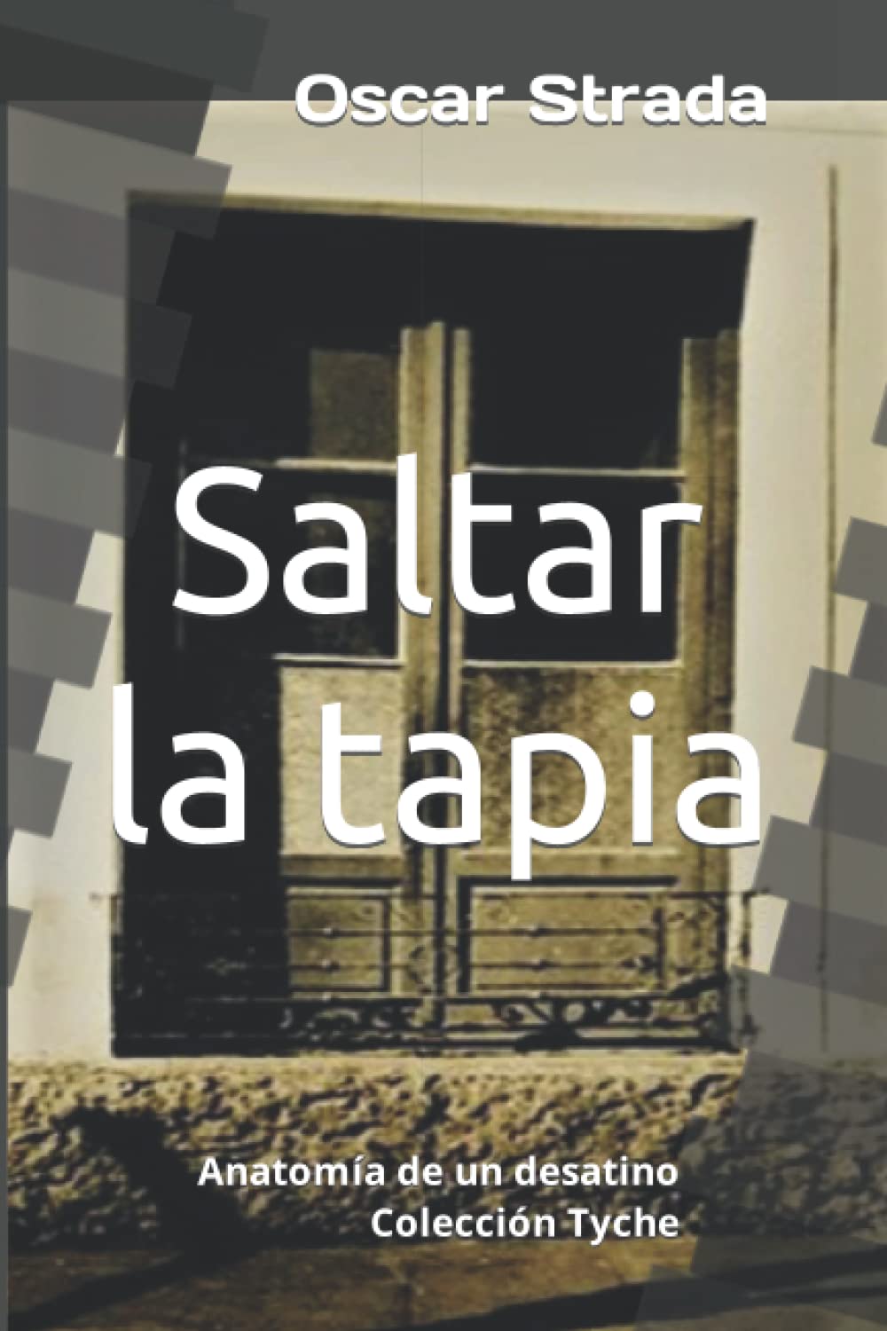 Saltar la tapia: Anatomía de un desatino