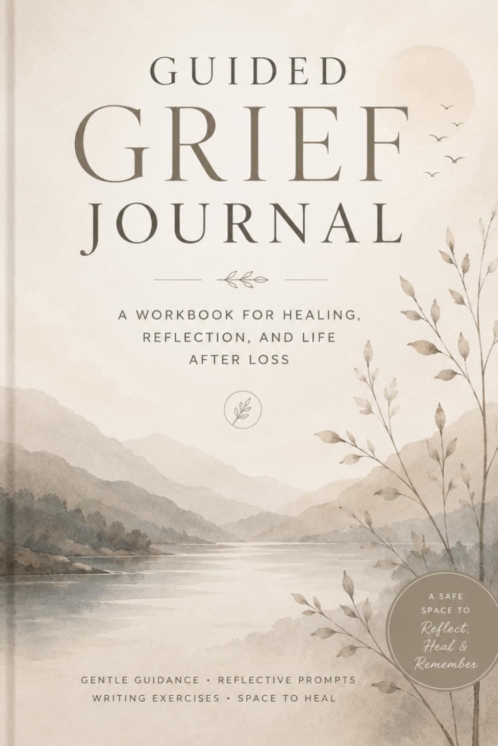 Guided Grief Journal: A Workbook for Healing, Reflection, and Life After Loss