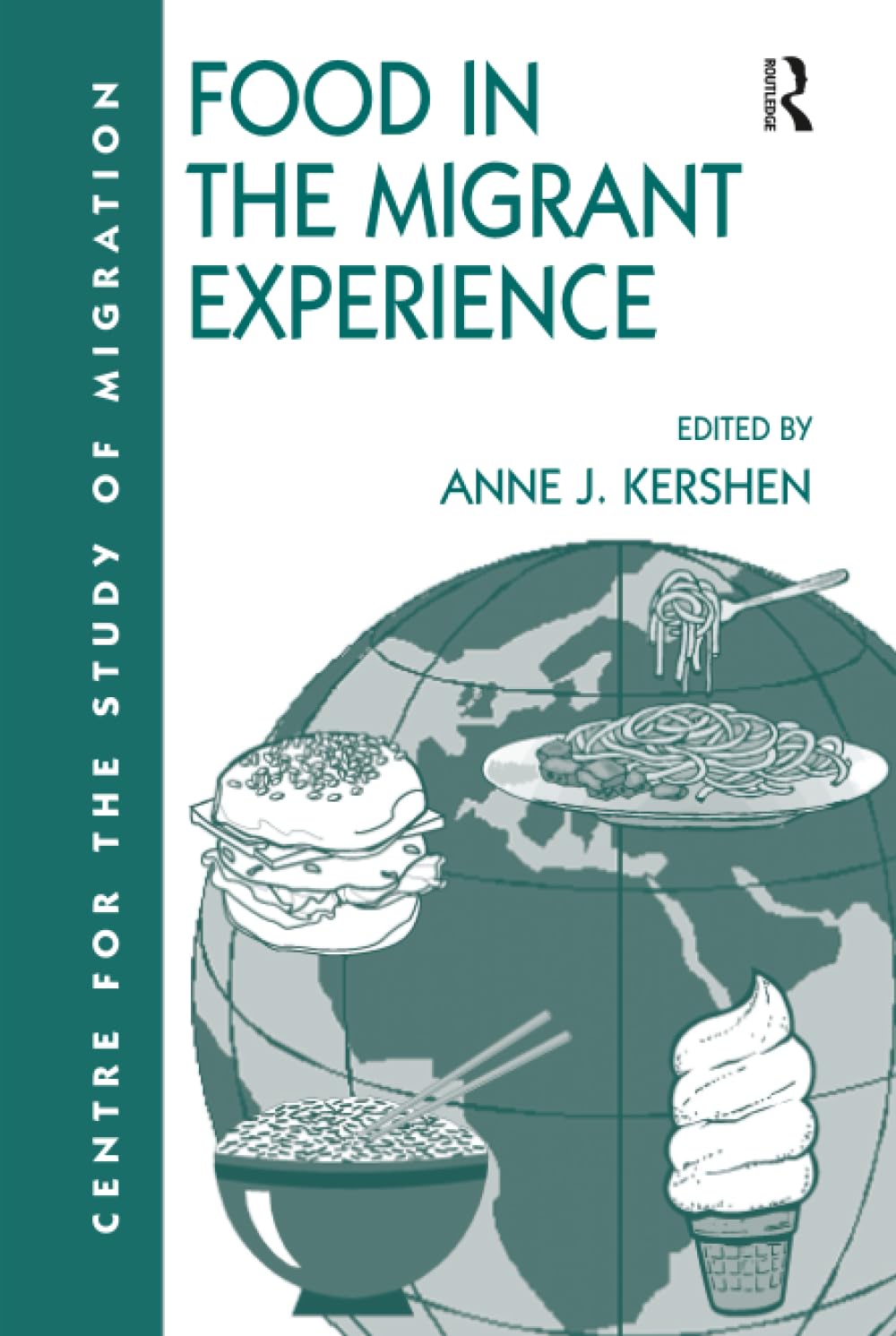 Food in the Migrant Experience (Studies in Migration and Diaspora)