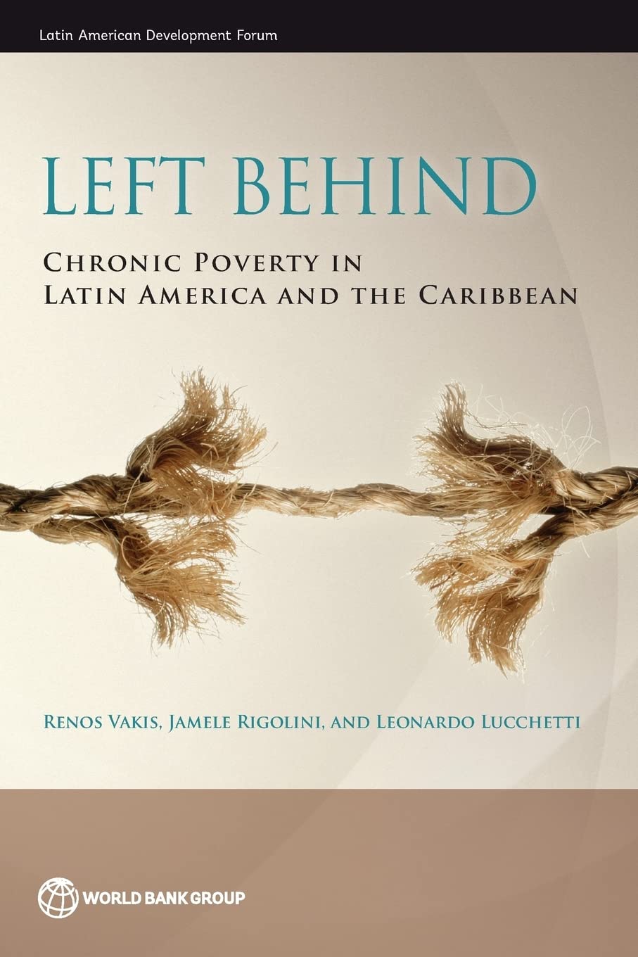 Buy Left behind: chronic poverty in Latin America and the Caribbean (Latin American development forum) โ BookShops.in