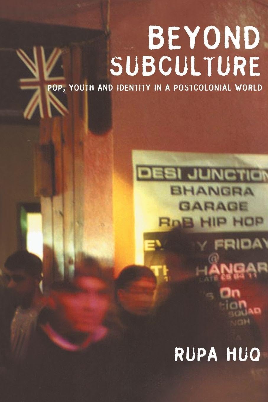 Beyond Subculture: Pop, Youth and Identity in a Postcolonial Wor