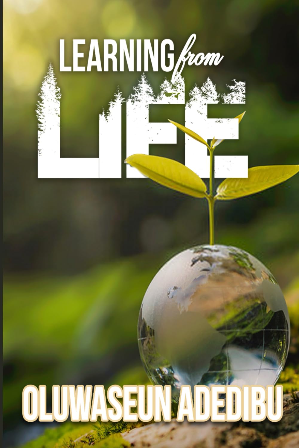 LEARNING FROM LIFE