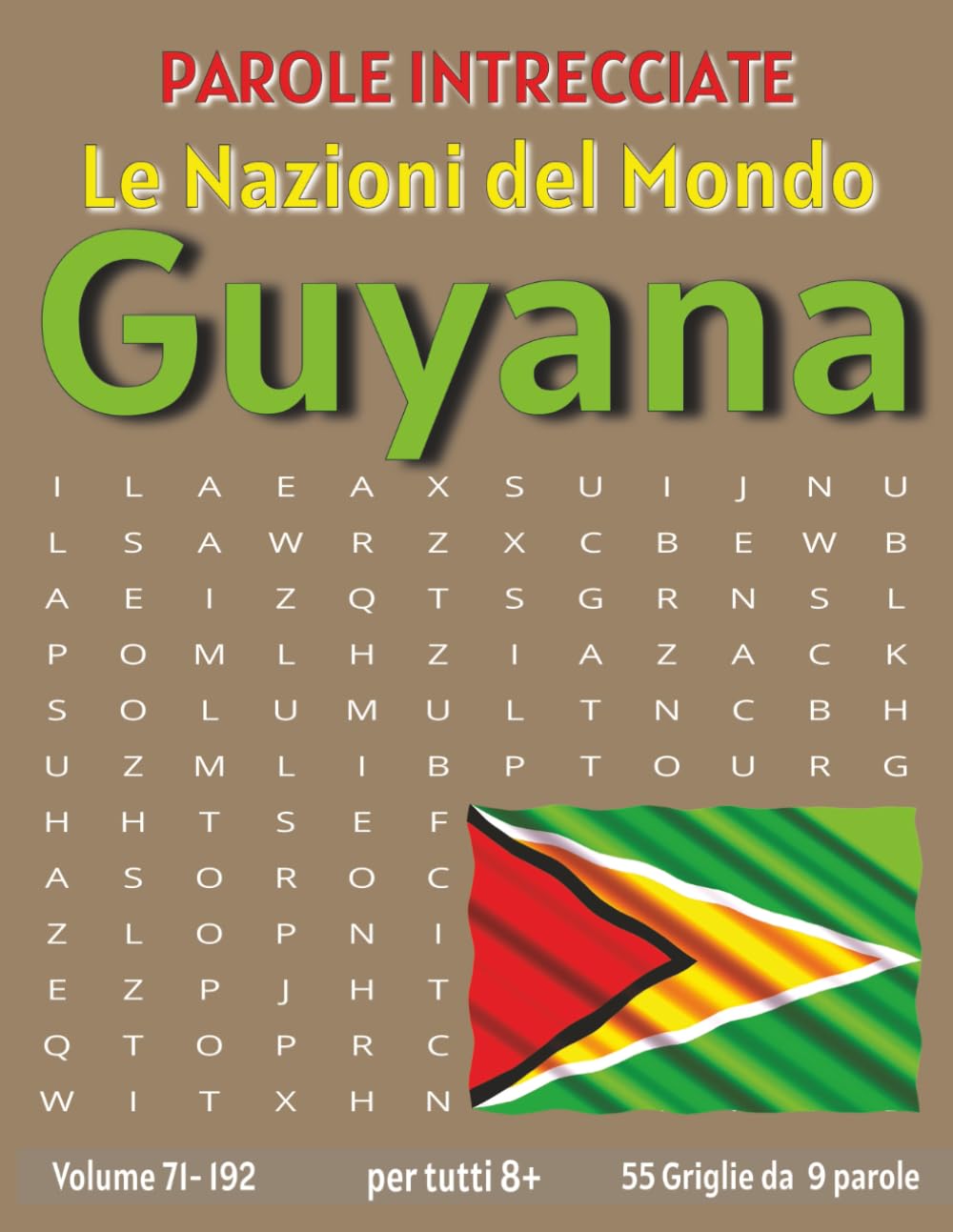 Guyana - Parole Intrecciate: Passatempo senza schermo per relax e concentrazione (Parole Intrecciate – Le Nazioni del Mondo - Giochi educativi per ... e parole da ogni angolo del pianeta)