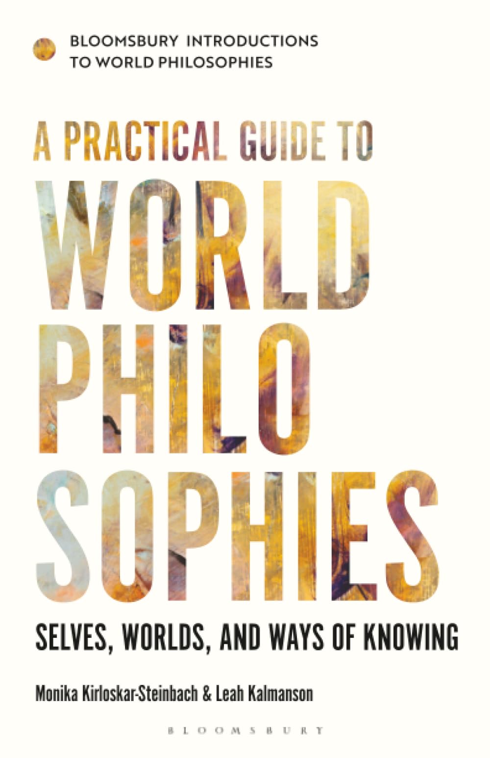 Practical Guide to World Philosophies, A: Selves, Worlds, and Wa