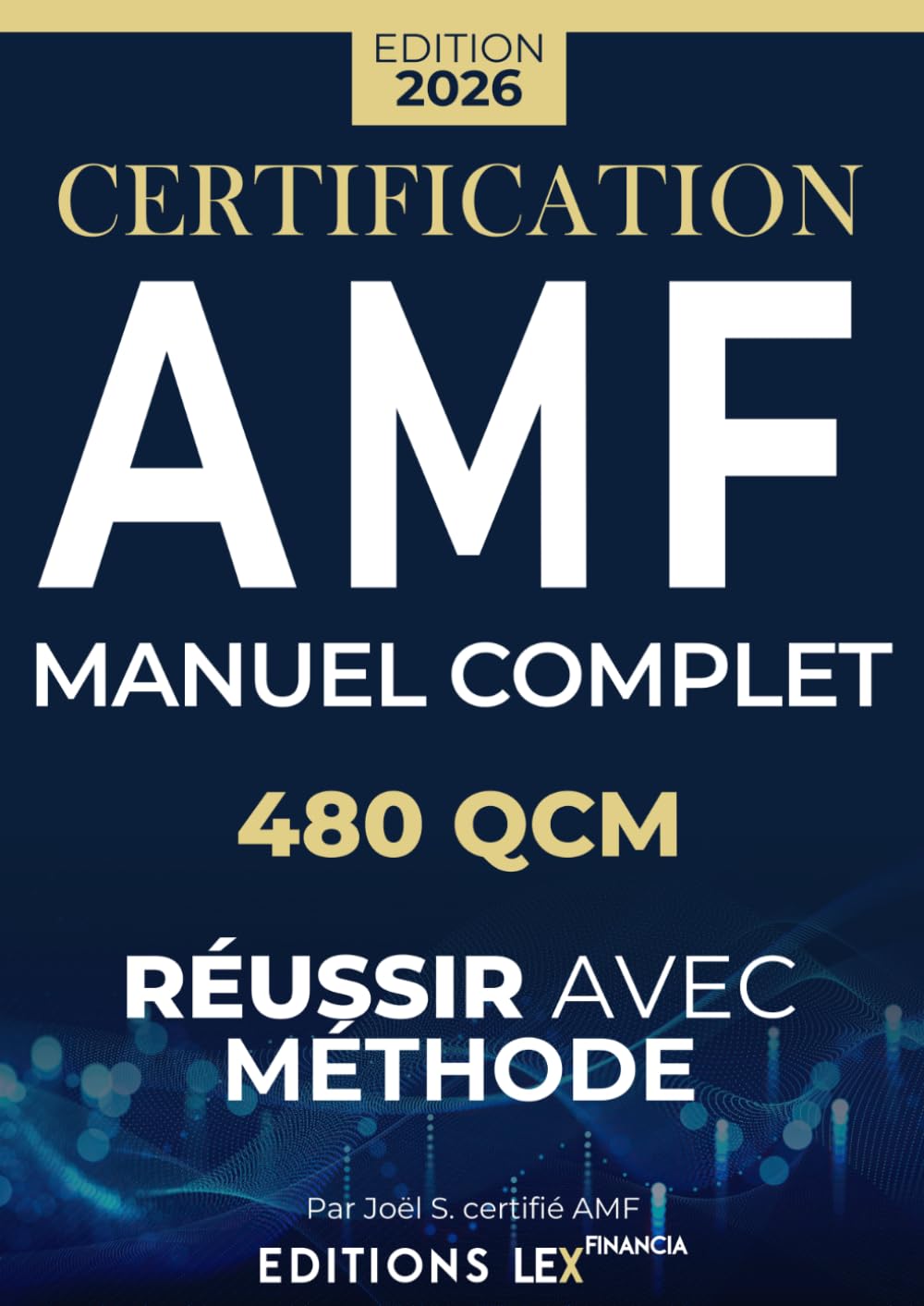Certification AMF — Manuel complet pour réussir avec méthode: 480 QCM corrigés · 2 examens blancs · Toutes les nouveautés réglementaires