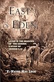 East of Eden: Living in the Shadows of the Garden: A Study of Genesis 4:16
