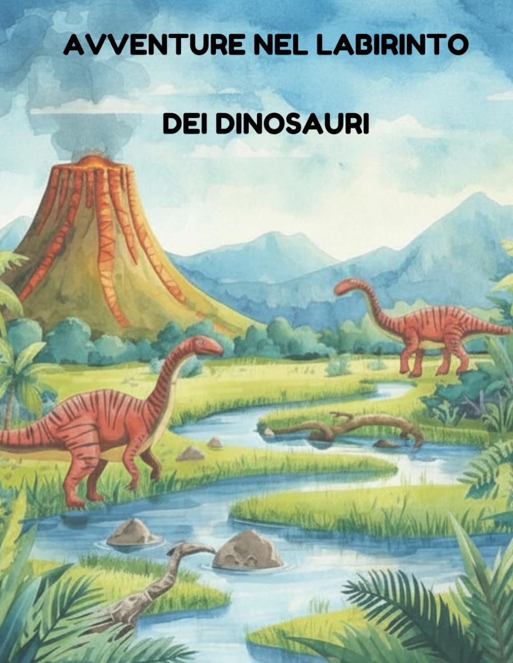 AVVENTURE NEL LABIRINTO DEI DINOSAURI: Percorsi divertenti per piccoli esploratori
