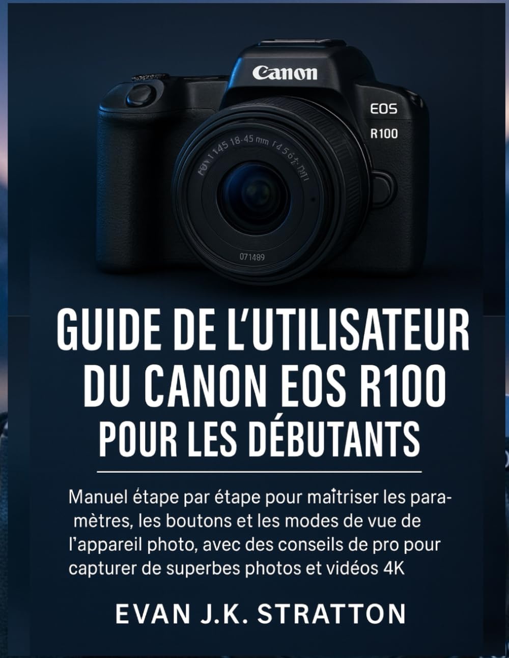 Guide de l'utilisateur du Canon EOS R100 pour les débutants