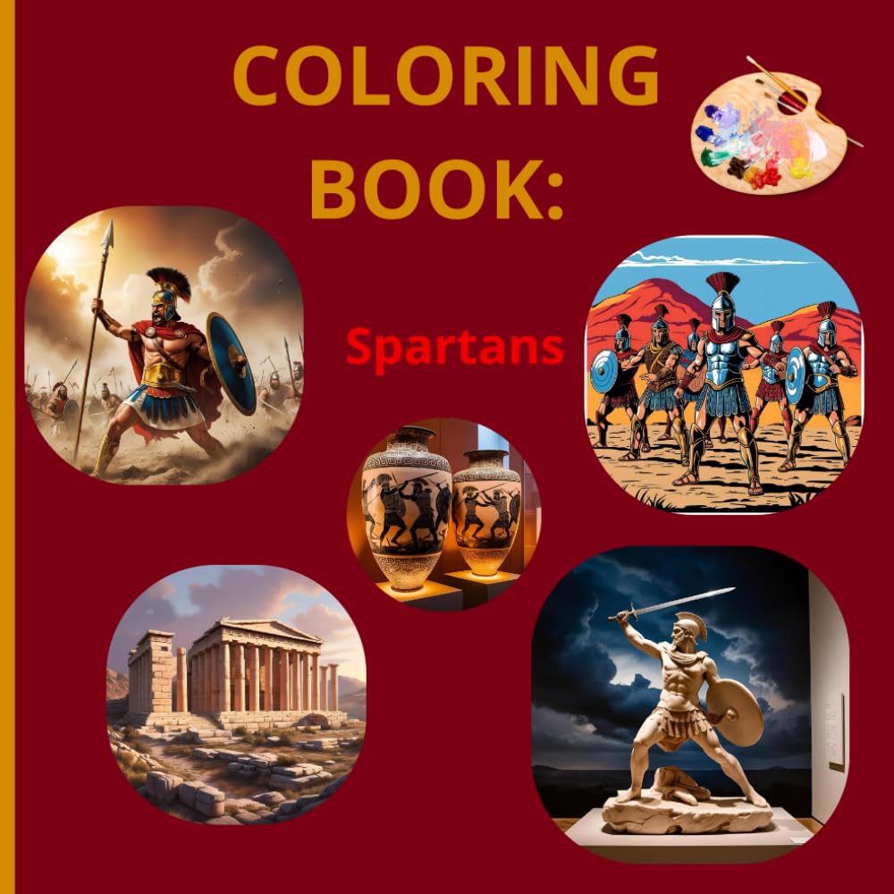 Amazing Spartans Warriors Coloring Book: Spartans Coloring Book: 27 Legendary Warrior Designs for Kids & Adults