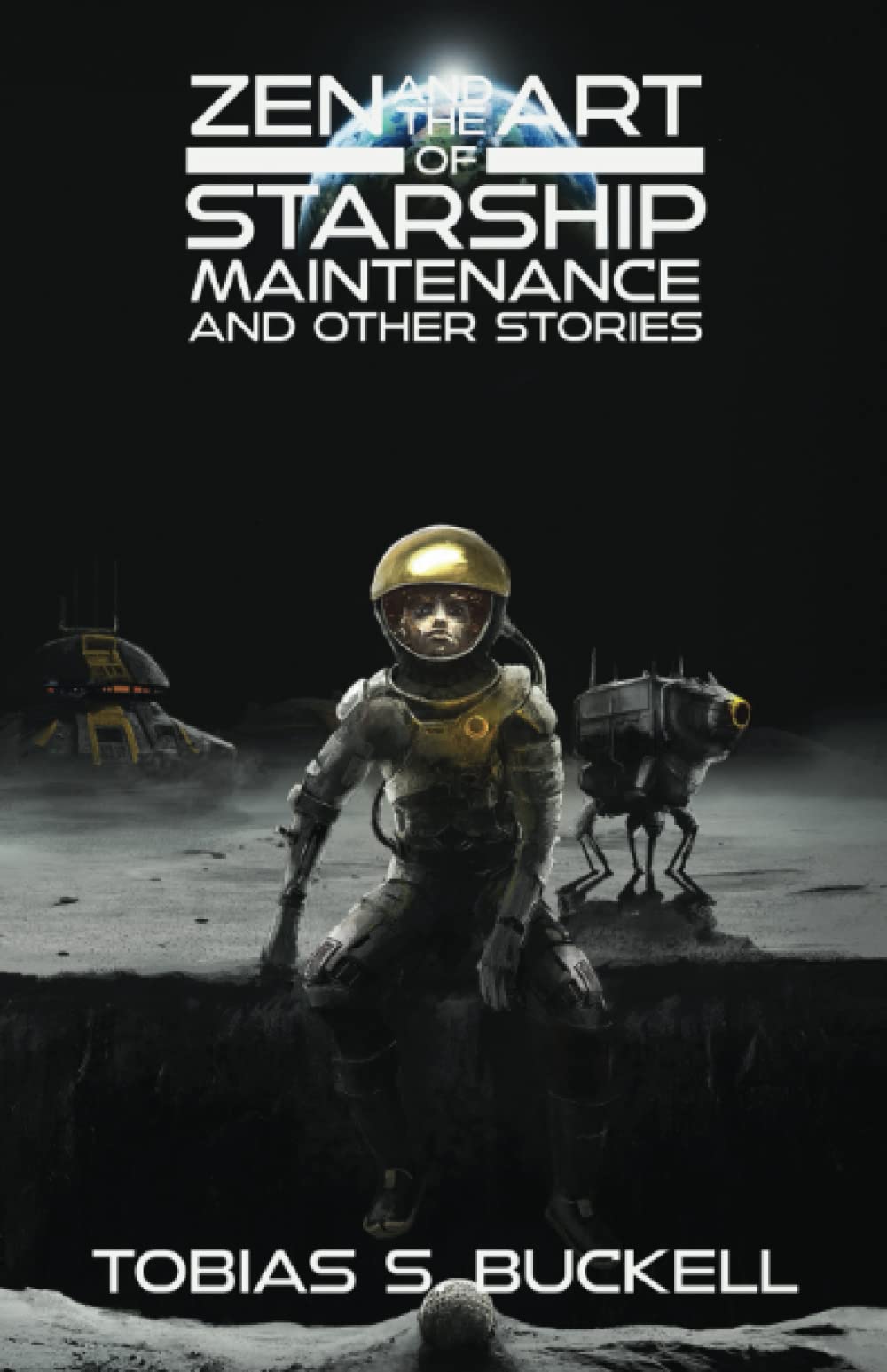 Zen and the Art of Starship Maintenance and Other Stories
